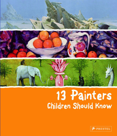 13 Painters Children Should Know HC by Florian Heine