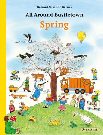 All Around Bustletown: Spring Board Book by Rotraut Susanne Berner