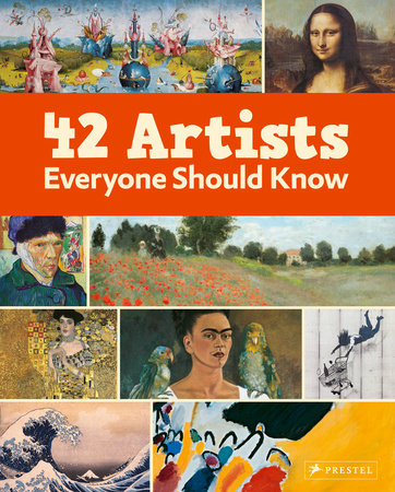 42 Artists Everyone Should Know Hardcover by Various authors