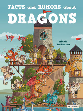 Facts and Rumors About Dragons Hardcover by Nikola Kucharska