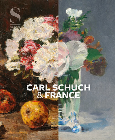 Carl Schuch and France Hardcover by Alexander Eiling, Roland Dorn, Juliane Betz, and Neela Struck