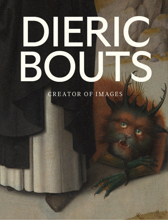 Dieric Bouts Hardcover by Peter Carpreau, Stephan Kemperdick, and Till-Holger Borchert