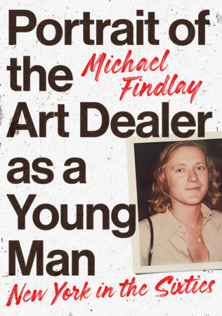 Portrait of the Art Dealer as a Young Man Hardcover by Michael Findlay