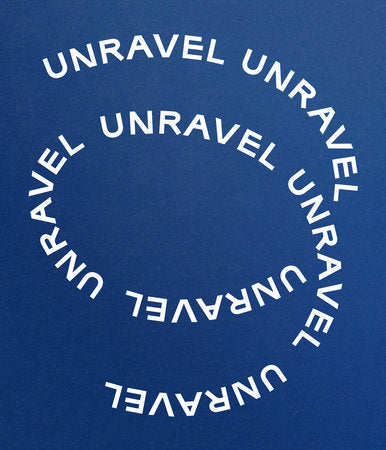 Unravel Hardcover by Lotte Johnson, Amanda Pinath and Wells Fray-Smith