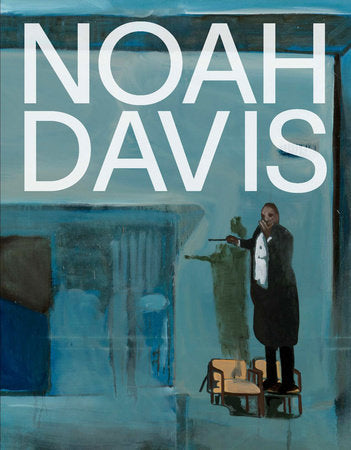 Noah Davis Hardcover by Wells Fray-Smith, Paola Malavassi and Eleanor Nairne