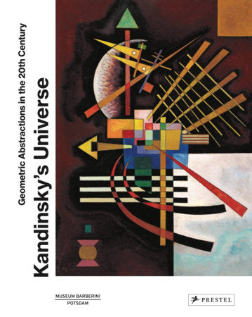 Kandinsky’s Universe Hardcover by Ortrud Westheider, Michael Philipp
