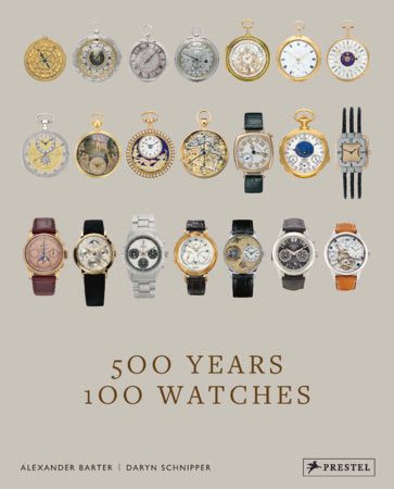 500 Years, 100 Watches Hardcover by Alexander Barter