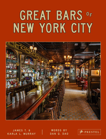 Great Bars of New York City Hardcover by James and Karla Murray, Dan Q. Dao