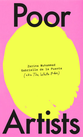 Poor Artists Hardcover by The White Pube (Zarina Muhammad and Gabrielle de la Puente)