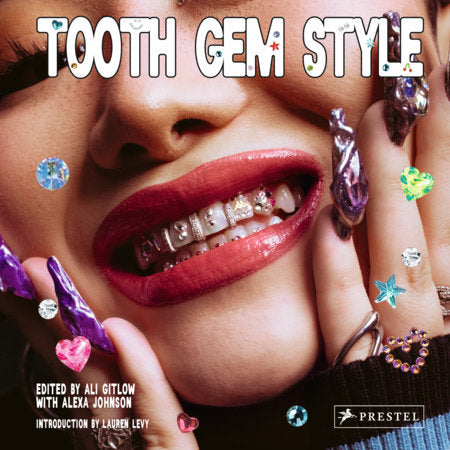 Tooth Gem Style Hardcover by Edited by Ali Gitlow and Alexa Johnson