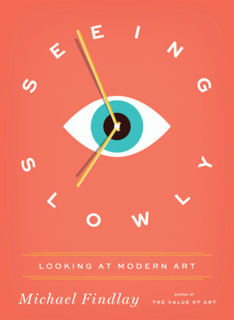 Seeing Slowly Hardcover by Michael Findlay