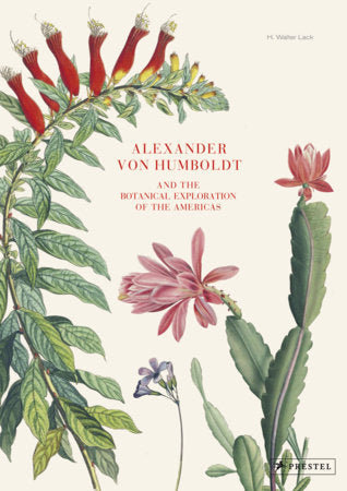 Alexander von Humboldt Hardcover by H. Walter Lack