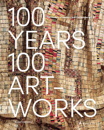 100 Years, 100 Artworks HC by Agnes Berecz