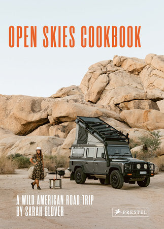 The Open Skies Cookbook Hardcover by Sarah Glover