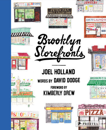 Brooklyn Storefronts Hardcover by Illustrations by Joel Holland, Text by David Dodge, with a Foreword by Kimberly Drew