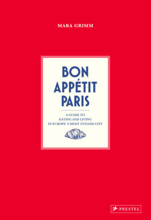 Bon Appetit Paris Hardcover by Mara Grimm