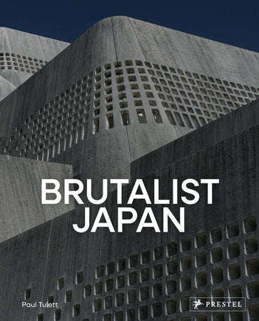 Brutalist Japan Hardcover by Paul Tulett