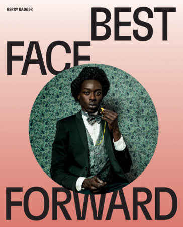 Best Face Forward Hardcover by Gerry Badger