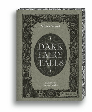 Dark Fairy Tales Hardcover by Viktor Wynd, Illustrated by Luciana Nedelea