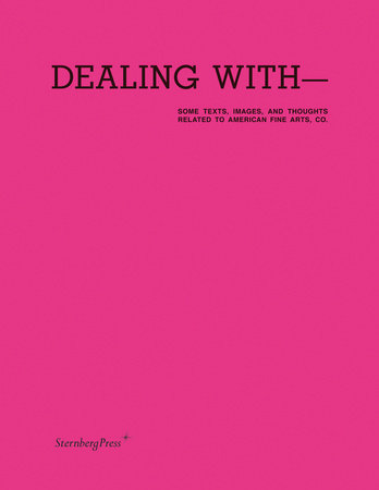Dealing with-Some Texts, Images, and Thoughts Related to American Fine Arts, Co. Paperback by edited by Valérie Knoll, Hannes Loichinger, and Magnus Schäfer