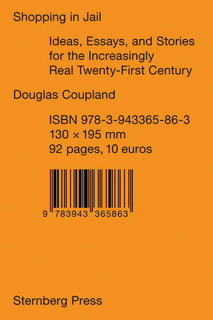 Shopping in Jail Paperback by Douglas Coupland; introduction by Shumon Basar
