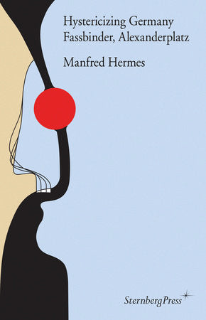 Hystericizing Germany Paperback by Manfred Hermes; translated by Nicholas Grindell