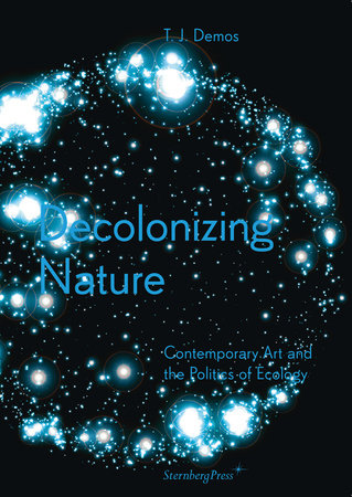 Decolonizing Nature Paperback by T. J. Demos