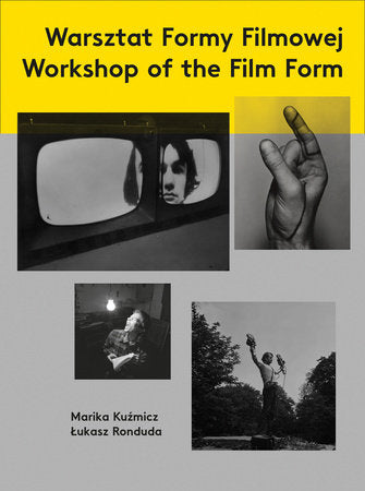 Workshop of the Film Form Paperback by edited by Marika Ku?micz and ?ukasz Ronduda