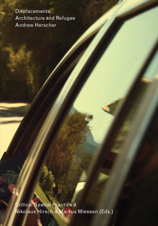 Displacements Paperback by Andrew Herscher; illustrated by Omer Fast