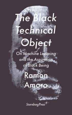 The Black Technical Object Paperback by Ramon Amaro