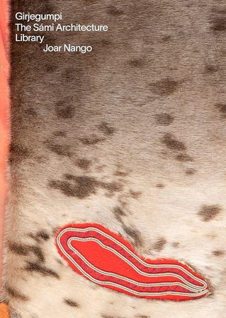 Joar Nango Hardcover by edited by Axel Wieder and Steinar Sekkingstad