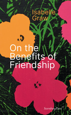 On the Benefits of Friendship Paperback by Isabelle Graw