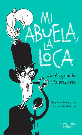 Mi abuela la loca / My Crazy Grandma Paperback by José Ignacio Valenzuela