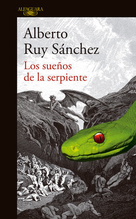 Los sueños de la serpiente / Dreams of a Serpent Paperback by Alberto Ruy Sánchez