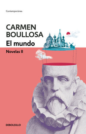 El mundo. Novelas II / The World. Novel II Paperback by Carmen Boullosa