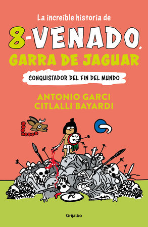 La increíble historia de 8 venado Garra de Jaguar / The Fascinating Story of 8- Deer Jaguar's Claw Paperback by Antonio Garci