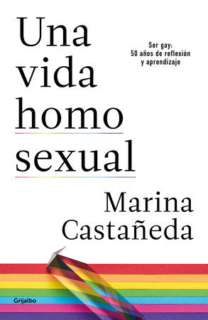 Una vida homosexual / A Homosexual Life Paperback by Marina Castañeda