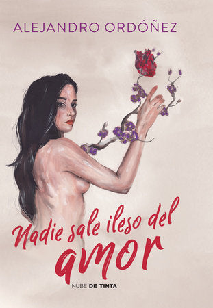 Nadie sale ileso del amor / No One Escapes Love Unscathed Paperback by Alejandro Ordóñez