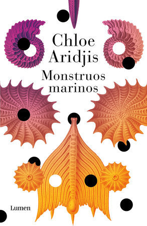 Monstruos marinos / Sea Monsters Paperback by Chloe Aridjis