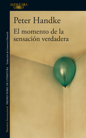 El momento de la sensación verdadera / A Moment of True Feeling Paperback by Peter Handke