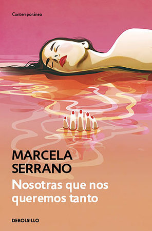 Nosotras que nos queremos tanto / We That Love Each Other So Much Paperback by Marcela Serrano