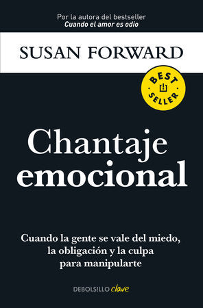 Chantaje emocional / Emotional Blackmail Paperback by Susan Forward