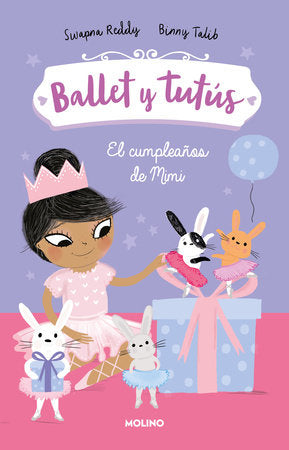 El cumpleaños de Mimi / Ballet Bunnies #3: Ballerina Birthday Paperback by Swapna Reddy; Binny Talib