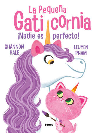 ¡Nadie es perfecto! / Pretty Perfect Kitty-Corn Paperback by Shannon Hale; Leuyen Pham