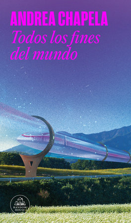 Todos los fines del mundo / All the Ends of the World Paperback by Andrea Chapela