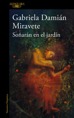 Soñarán en el jardín/ They Will Dream in the Garden Paperback by Gabriela Damian Miravete