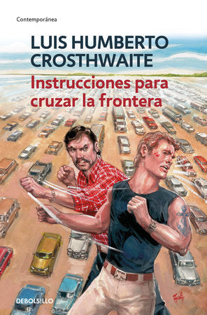Instrucciones para cruzar la frontera / Instructions to Cross the Border Paperback by Luis Humberto Crosthwaite