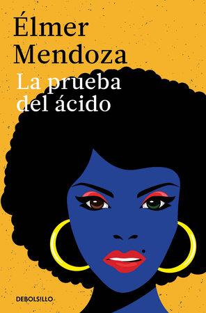 La prueba del ácido / The Acid Test Paperback by Elmer Mendoza