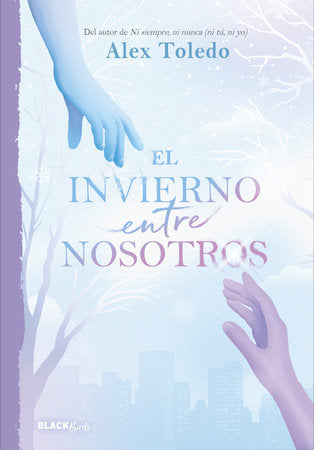 El invierno entre nosotros / A Winter Between Us Paperback by Alex Toledo