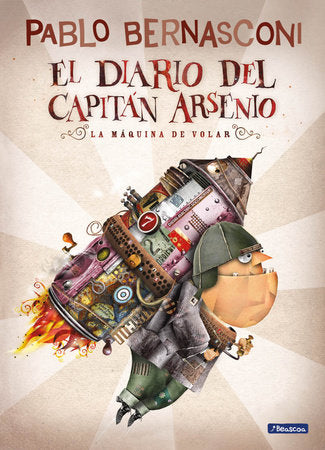 El diario del capitán Arsenio / Diary of Captain Arsenio Paperback by Pablo Bernasconi